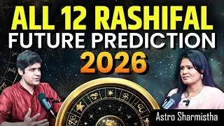 2026 PREDICTIONS FOR ALL 12 RASHIS BY ASTRO SHARMISTHA | FIND YOUR FUTURE HERE