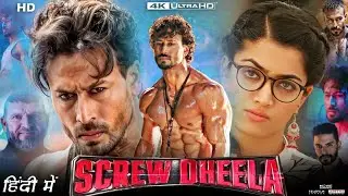 Screw Dheela Full Movie | Tiger Shroff | Rashmika Mandanna | Freddy | Sahil Vaid | Review & Fact HD