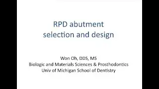 RPD Abutment Selection and Design by Dr Won Oh