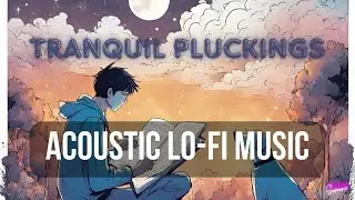 Tranquil Pluckings 📚 Come un filo di seta nei cieli 🎶 Relax / Studio / Musica rilassante / Svago