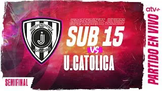 EN VIVO | IND JR vs U. CATOLICA | SUB 15 | SEMIFINAL VUELTA | Campeonato de Formativas