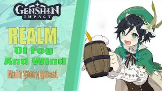 Realm of Fog and Wind Main Story Quest 【Genshin Impact 1.4】