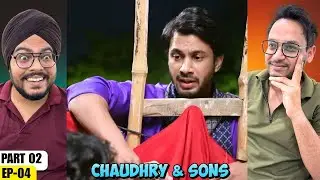 Chaudhry and Sons Episode 04 | Part 02 |  Reaction | Power Games Are Getting Ugly 🔥 | Reaction Paji