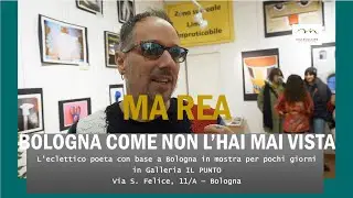 Bologna come non l'hai mai vista      Ma Rea   Il Punto