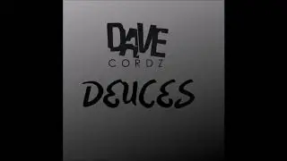 Dave Cordz - Deuces