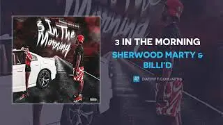 Sherwood Marty & Billi&rsquo;D - 3 In The Morning (AUDIO)