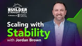 Scaling with Stability: How To Grow Without Losing Control with Jordan Brown