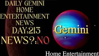 Daily Gemini Home Entertainment News-Day 213
