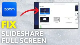 How To Fix Zoom Meeting Slideshare Full Screen Problem