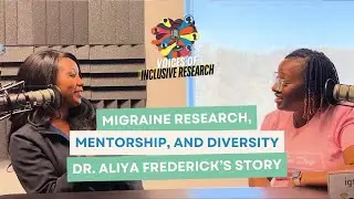 Migraine Research, Mentorship, and Diversity: Dr. Aliya Frederick&rsquo;s Story