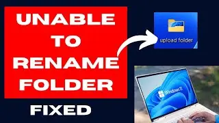 Unable to Rename file Error on Windows 11 / 10