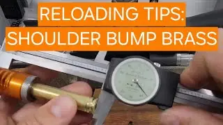 Reloading Tips: Shoulder Bumping Brass