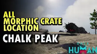 All Morphic Crate Location On Chalk Peak Once Human