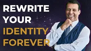 Tony Robbins: Rewire Your Identity to End Self-Sabotage & Thrive
