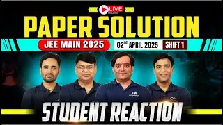 🔴 JEE Main 2025 (2nd April, Shift-1): Live Student Reactions, Paper Solutions & Difficulty Analysis