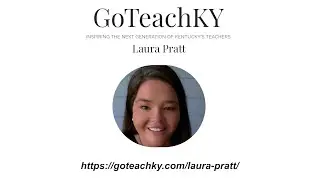 2024 GoTeachKY Ambassador - Laura Pratt