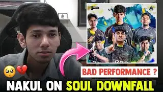 🇮🇳 Nakul Reply on Team Soul Downfall 😰 Reason of Bad Performance 🚨🤔 ???