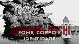 Comer monstros é um erro? O lado sombrio de Dungeon Meshi...