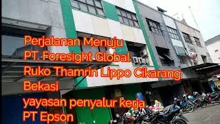 Perjalanan Menuju Yayasan Global PT Foresight Global Lippo Cikarang Bekasi Penyalur Kerja PT Epson