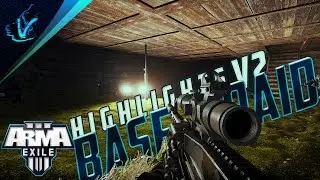 ARMA 3 Exile - BASE RAID v2 - Highlights - Legends of the Exiled