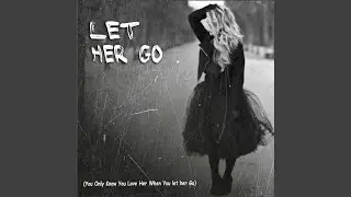 And You Let Her Go