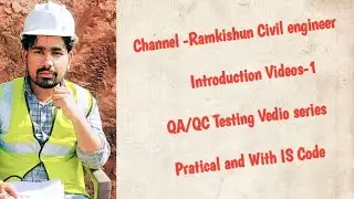 Civil Engineer QA/QC Testing Vedio series| Vedio -1| Introduction