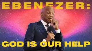 Ebenezer: God is Our Help | Pastor Donnie McClurkin | Perfecting Faith Church 24th Anniversary