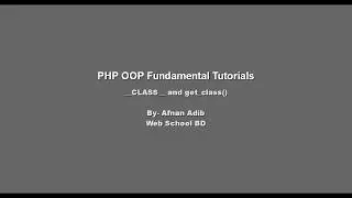PHP OOP Fundamental -21 (__CLASS__ and get_class())