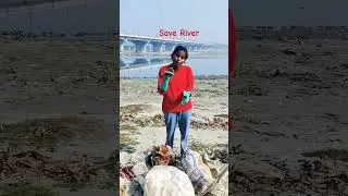 Please Save River and Sea || #saveriver