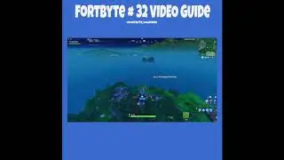 FORTBYTE #32 Video Guide!