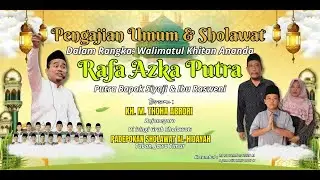 PENGAJIAN UMUM BERSAMA KH. THOHA ABRORI DARI BOJONEGORO KHITANAN RAFA AZKA PUTRA