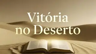 No Deserto, a Vitória – Hino Adventista | Jesus vence as tentações pela Palavra