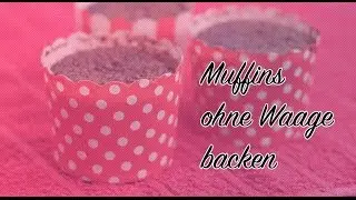 Muffins ohne Waage - REZEPT