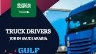 Truck Driver job in Saudi Arabia | New Jobs For Saudi Arabia