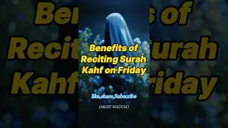 Benefits of Reciting Surah Kahf on Friday🤔#islamicvideo #youtubeshorts #shortvideo #ytshortsvideo