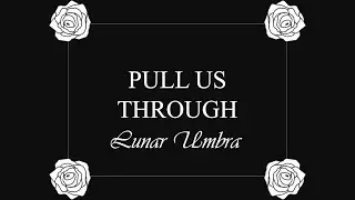 Lunar Umbra - Pull Us Through (Treharne Productions)