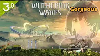 WutheringWaves 3.0 Is HERE! Exploring Lahai-Roi & Its AMAZING Story | Let's play 3.0 ep1