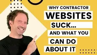 Why Contractor Websites Suck, and what You Can Do about It