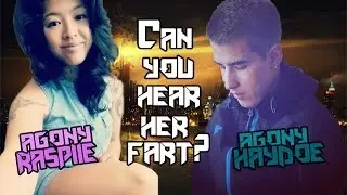 Can you Hear her Fart? Agony Raspiie & Haydoe