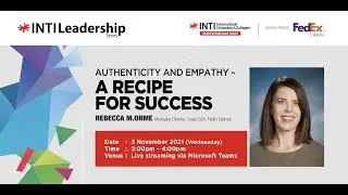INTI Leadership Series on Authenticity and Empathy - A recipe for Success by  Rebecca from Fedex