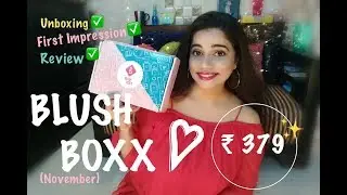 BLUSH BOXX |November - Dazzling Diva Edition |TheLifeSheLoved| Sana K