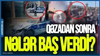 TƏCİLİ: İmişlidə qəzadan sonra nələr BAŞ VERDİ?- Deputatdan DİN-ə ÇAĞIRIŞ, yeni VİDEOLAR