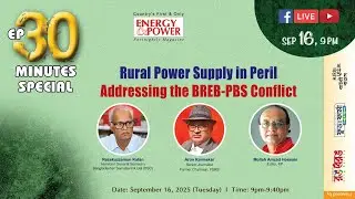 EP 30 Minutes Special 188: Rural Power Supply in Peril Addressing the BREB-PBS Conflict