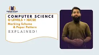 Computer Science Paper Pattern & Marking Scheme | O Level & IGCSE | Lecture 1 | CSwithFahadKhan