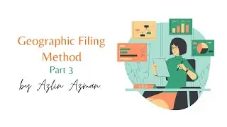 Chapter 5.2 Geographic Filing Method Part 3