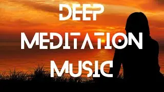 Deep Meditation Music | Self Knowledge And Enlightenment | Powerful Healing Music