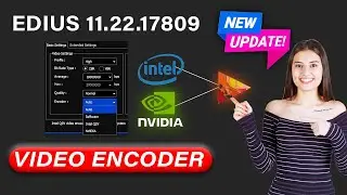 Video Encoder New Feature in EDIUS 11 Pro (Don't Miss)