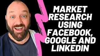 Using Meta (Facebook), Google & LinkedIn for Market Research