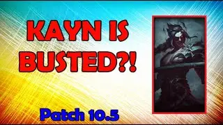 PATCH 10.5 BREAKDOWN - LEAGUE OF LEGENDS | KAYN BUFF, NEEKO BUFF, ORNN NERF, GRAVES BUFF, SETT NERF