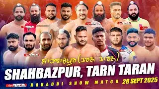🔴[LIVE] Shahbazpur (Tarn Taran) Kabaddi Show Match 28 Sept 2025 Live
